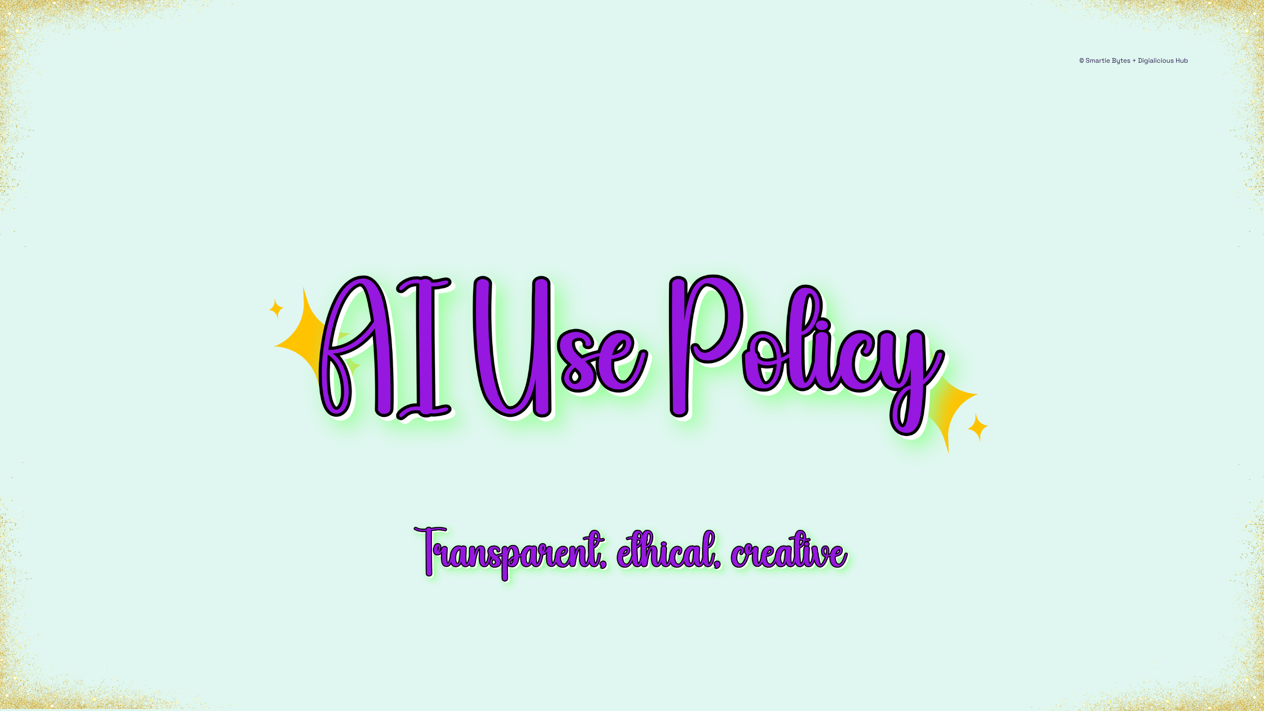 A soft mint banner featuring glowing purple cursive text reading “AI Use Policy,” surrounded by sparkles. Beneath it, smaller text says “Transparent, ethical, creative.”