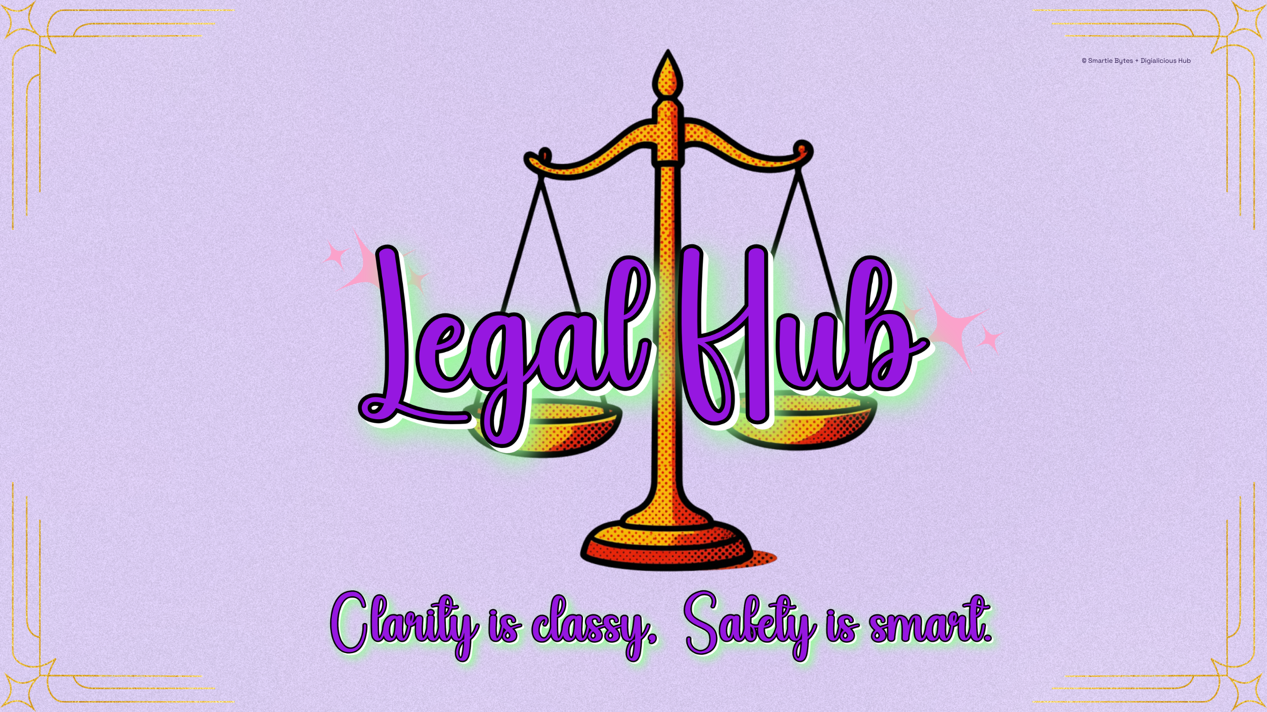 A pastel purple banner featuring a golden justice scale with glowing purple cursive text reading “Legal Hub,” surrounded by sparkles. Beneath it, smaller text reads “Clarity is classy. Safety is smart.”