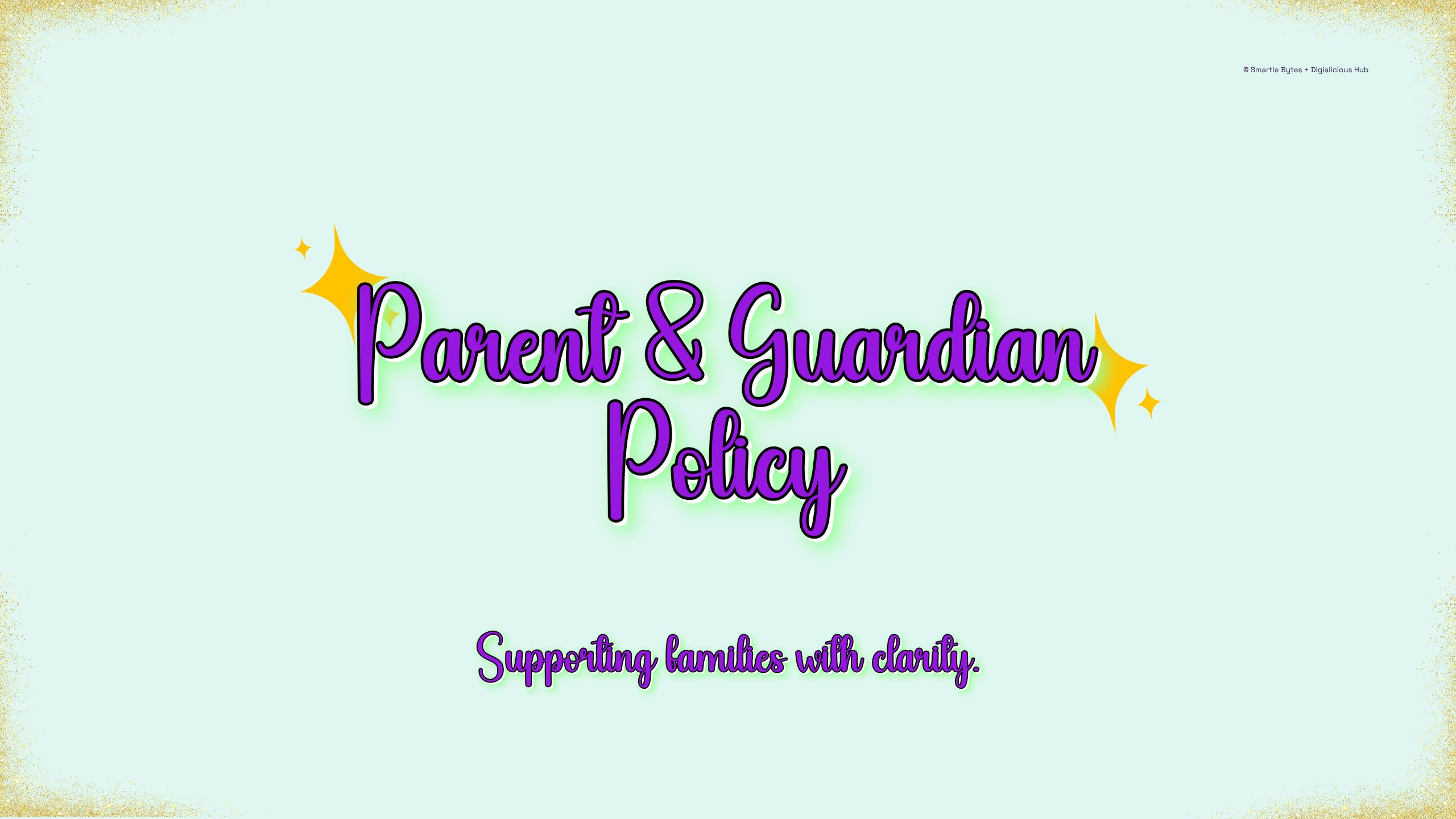 A soft mint banner featuring glowing purple cursive text reading “Parent & Guardian Policy,” surrounded by sparkles. Beneath it, smaller text says “Supporting families with clarity.”
